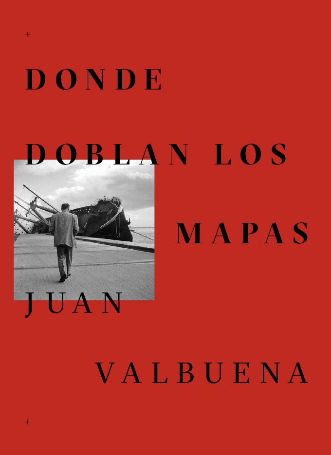 DONDE DOBLAN LOS MAPAS - Juan Valbuena