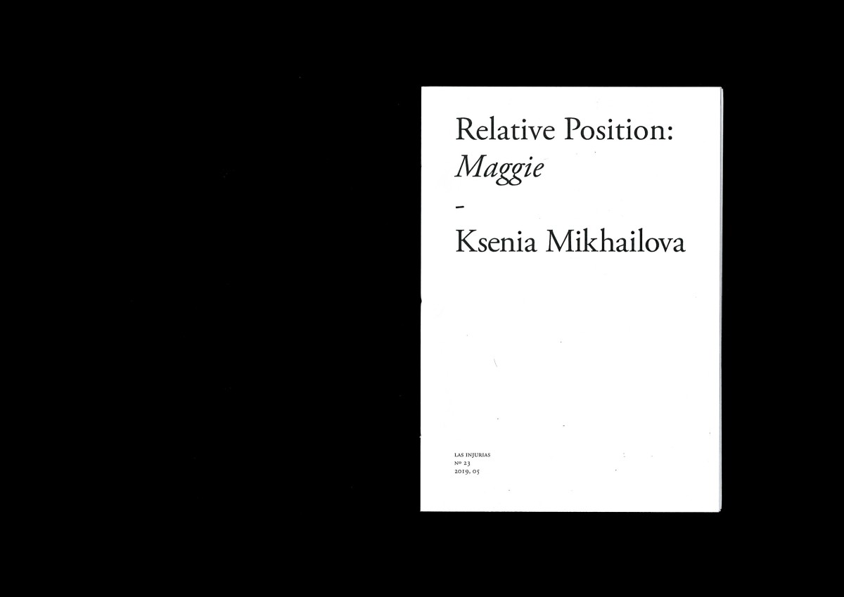 ‹Relative Position: Maggie›, Ksenia Mikhailova - Ksenia Mikhailova