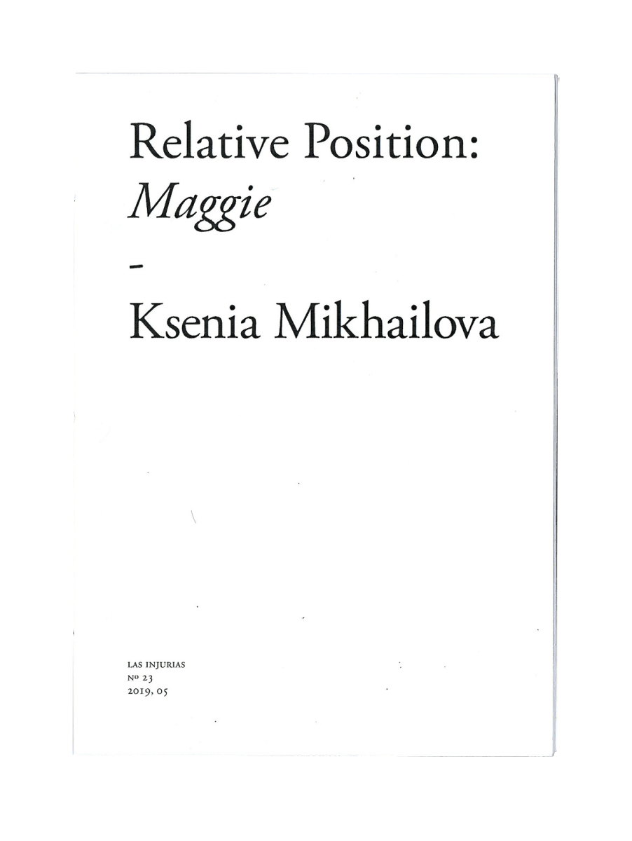‹Relative Position: Maggie›, Ksenia Mikhailova - Ksenia Mikhailova