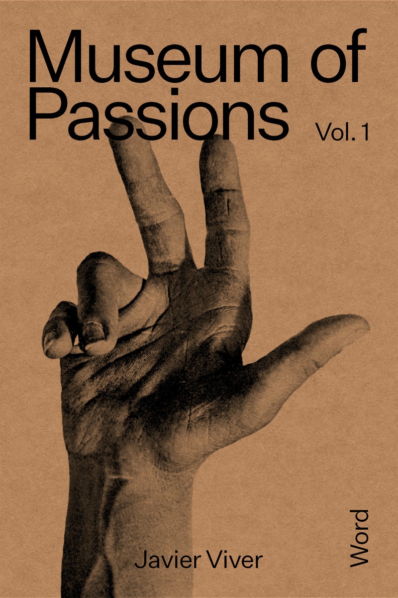 Museum of Passions Vol. 1 Word, 2020 (ENG) - Javier Viver