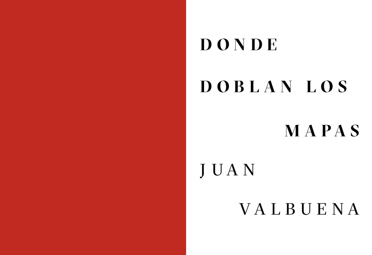 DONDE DOBLAN LOS MAPAS - Juan Valbuena