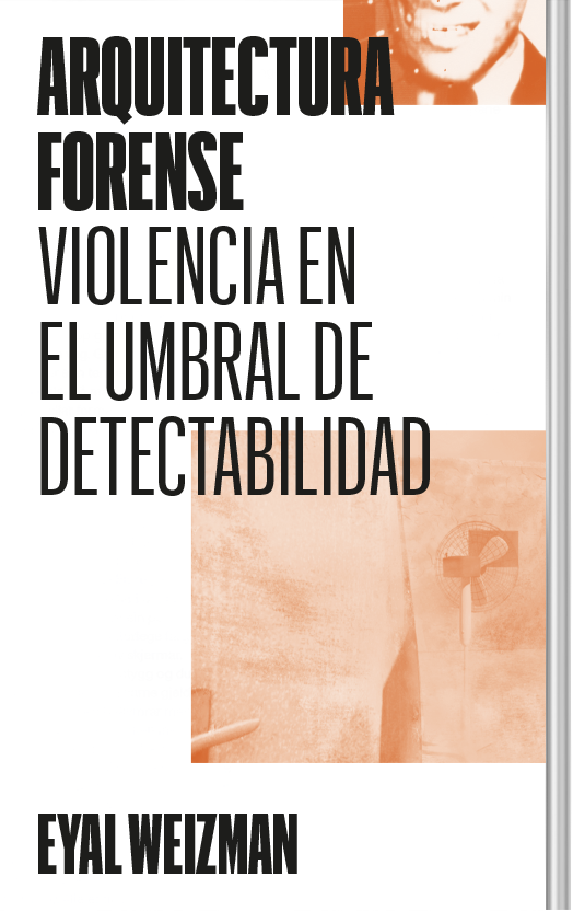 Arquitectura forense: violencia en el umbral de detectabilidad
