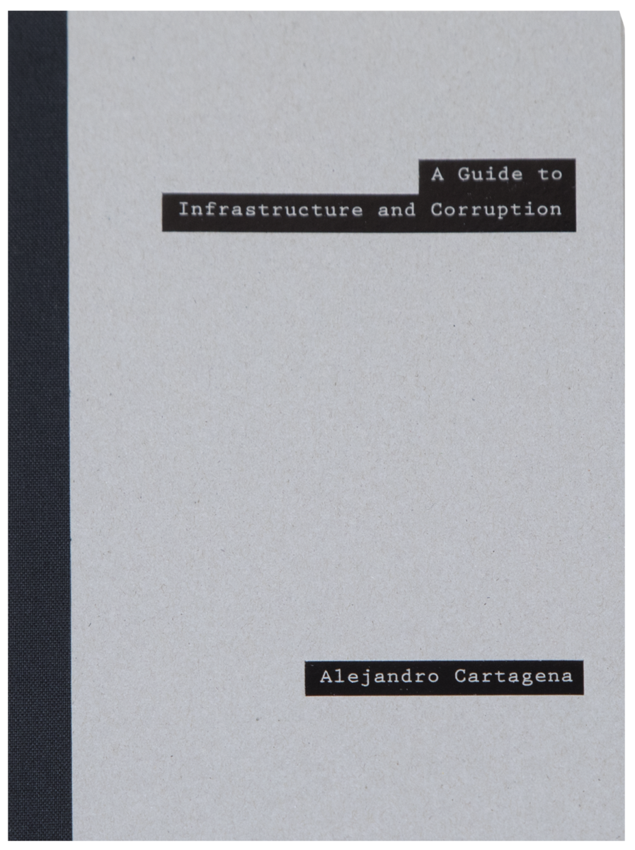 A Guide to Infrastructure and Corruption - Alejandro Cartagena