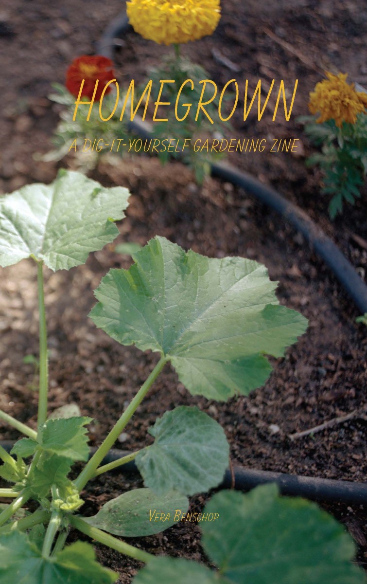 Homegrown: a Dig-it-yourself Zine - Vera Benschop