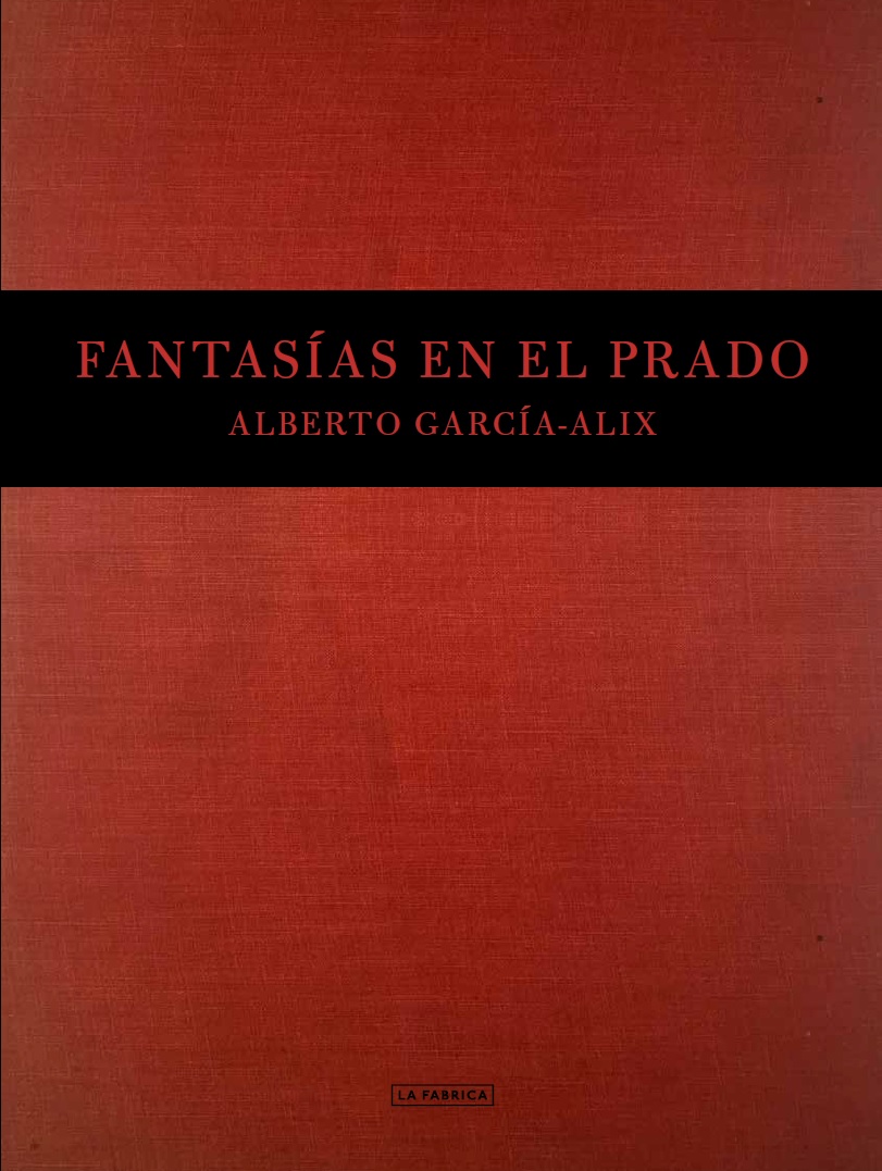 Fantasías en el Prado. Alberto García-Álix