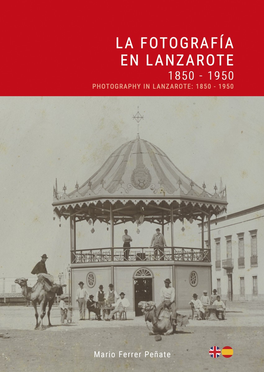 La fotografía en Lanzarote: 1850-1950 - Mario Ferrer Peñate