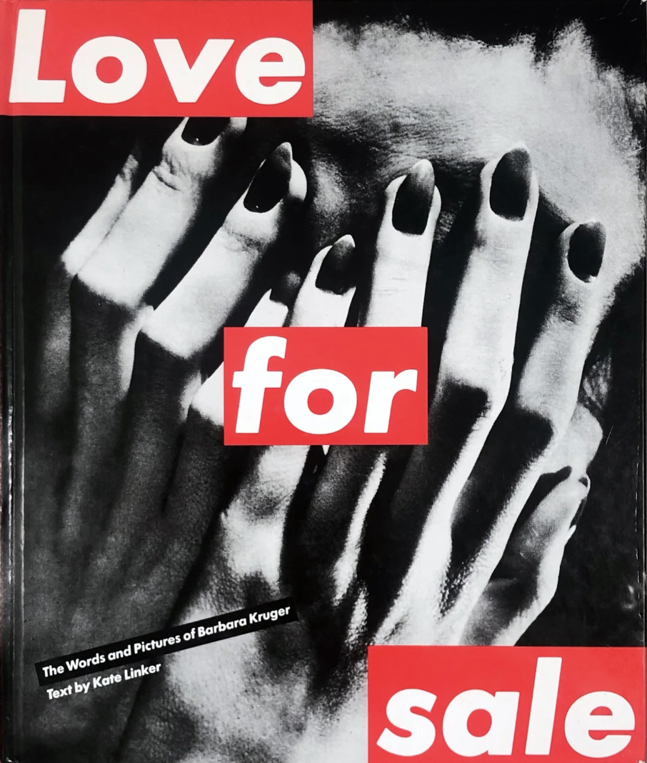 Love for Sale: The Words and Pictures of Barbara Kruger